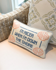 Needlepoint Pillow “I’m Nicer When I’m Down the Shore”