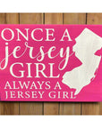 5.5’’x 7.5’’ Wood Sign - Once a Jersey Girl Always a Jersey Girl - Hot Pink - Home & Lifestyle