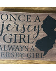 5.5’’x 7.5’’ Wood Sign - Once a Jersey Girl Always a Jersey Girl - Natural w/ Black Letters - Home & Lifestyle