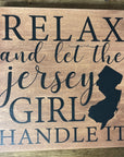 8" x 8" Wood Sign - Relax and let the Jersey Girl Handle it