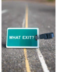 Luggage Tags - What Exit?