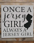 8"x 8" Wood Sign - Once a Jersey Girl Always a Jersey Girl