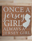 8"x 8" Wood Sign - Once a Jersey Girl Always a Jersey Girl