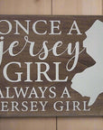 5.5"x 7.5" Wood Sign - Once a Jersey Girl Always a Jersey Girl
