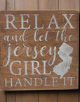 8" x 8" Wood Sign - Relax and let the Jersey Girl Handle it