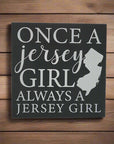 8"x 8" Wood Sign - Once a Jersey Girl Always a Jersey Girl