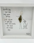 Sea Glass Art - Animal Themed - Dog Good Days Bad Days - Housewares
