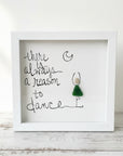 Sea Glass Art - Motivational/ Inspirational - Always a Reason to Dance - Housewares