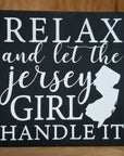 8x 8 Wood Sign - Relax and let the Jersey Girl handle it - Black - Home & Lifestyle