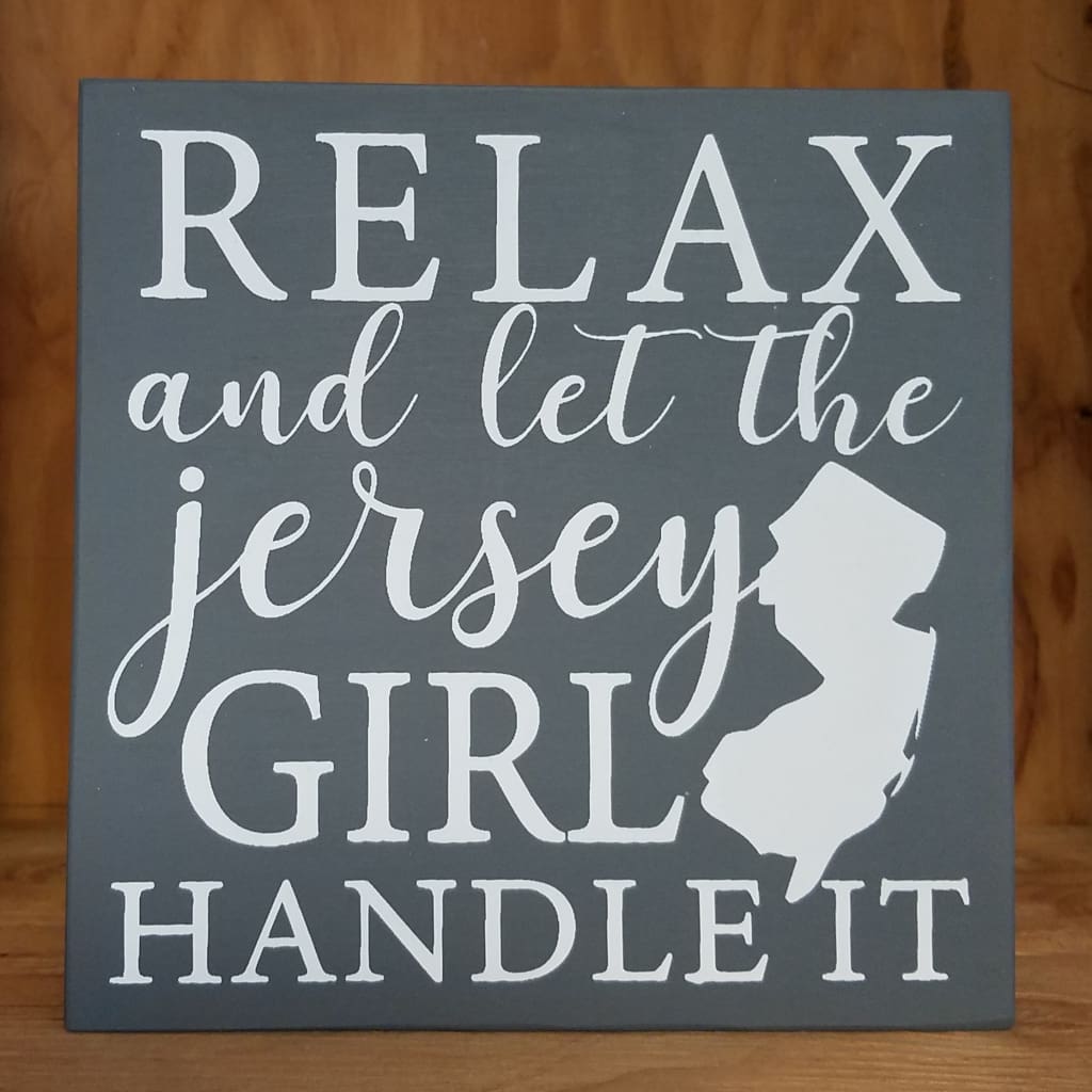 8x 8 Wood Sign - Relax and let the Jersey Girl handle it - Gray - Home & Lifestyle