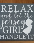 8x 8 Wood Sign - Relax and let the Jersey Girl handle it - Gray - Home & Lifestyle