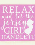 8x 8 Wood Sign - Relax and let the Jersey Girl handle it - Pink - Home & Lifestyle