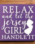8x 8 Wood Sign - Relax and let the Jersey Girl handle it - Purple - Home & Lifestyle