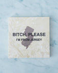 Bitch please Im from.... - Jersey - Home & Lifestyle
