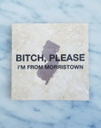 Bitch please Im from.... - Morristown - Home & Lifestyle