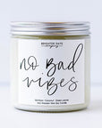 Brighter Days Candle Co. Phrases Collection - No bad vibes - Home & Lifestyle