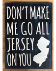 Don’t Make Me Go All Jersey 7.5 x 5.5 sign - Blue, Black & hint of Pink Brushstroke - Home & Lifestyle