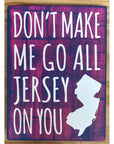Don’t Make Me Go All Jersey 7.5 x 5.5 sign - Pink & Blue Brushstroke - Home & Lifestyle