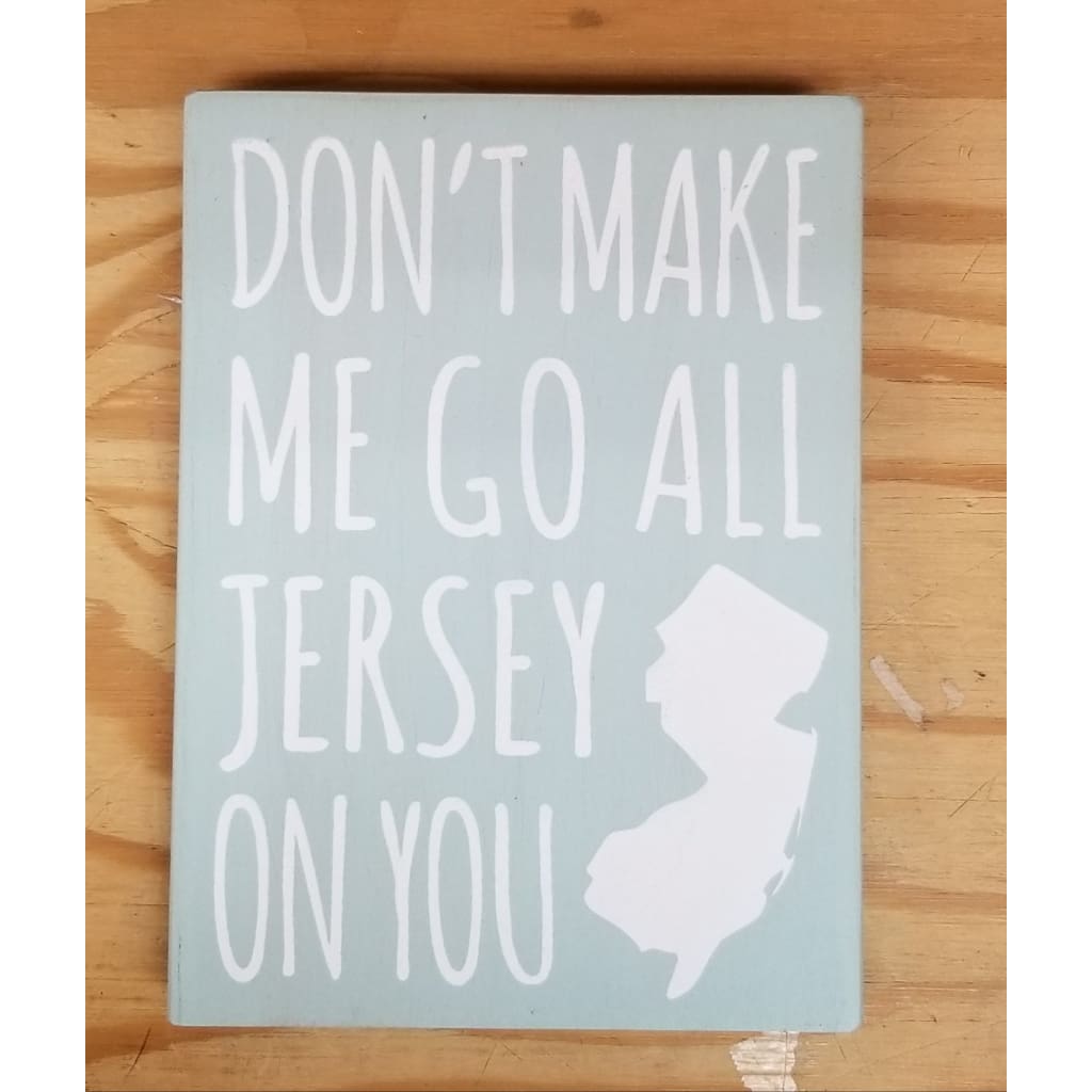 Don’t Make Me Go All Jersey 7.5 x 5.5 sign - Light Green - Home &amp; Lifestyle
