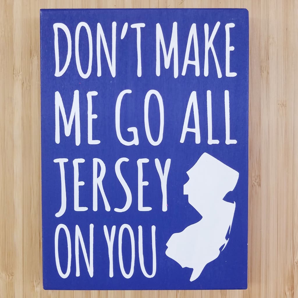 Don’t Make Me Go All Jersey 7.5 x 5.5 sign - Navy - Home &amp; Lifestyle