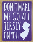 Don’t Make Me Go All Jersey 7.5 x 5.5 sign - Purple - Home & Lifestyle