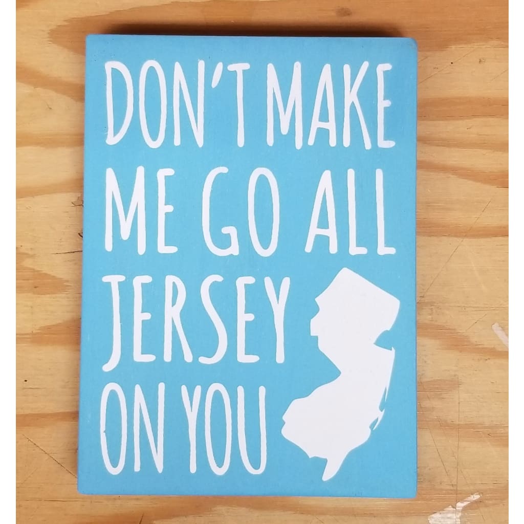 Don’t Make Me Go All Jersey 7.5 x 5.5 sign - Sky Blue - Home &amp; Lifestyle