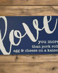 I love you more than.... 10x6 sign - Blue / Pork Roll - Home & Lifestyle