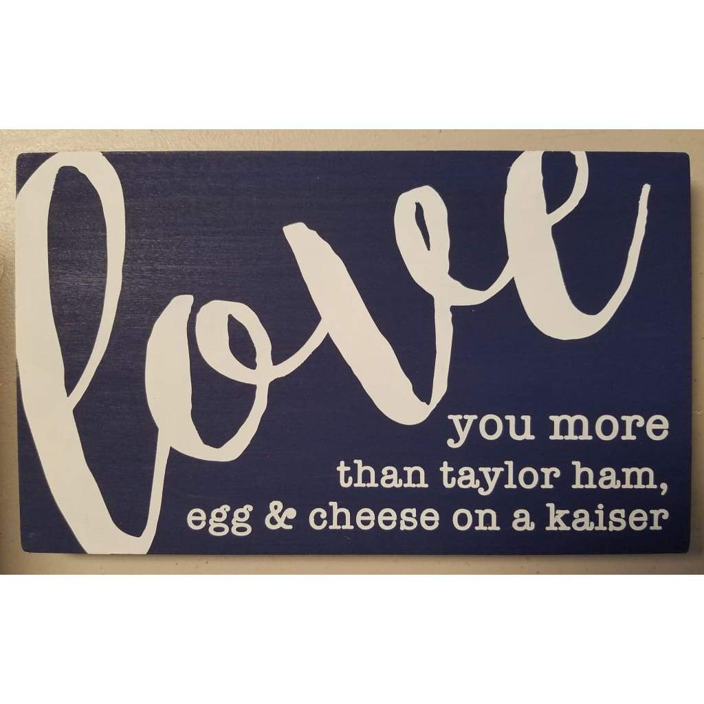 I love you more than.... 10x6 sign - Blue / Taylor Ham - Home & Lifestyle