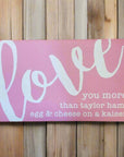 I love you more than.... 10x6 sign - Pink / Taylor Ham - Home & Lifestyle