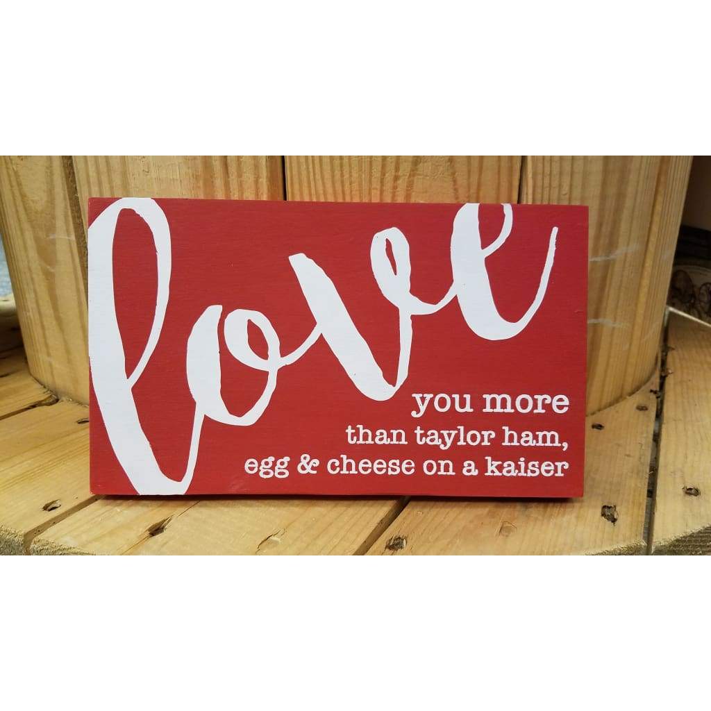 I love you more than.... 10x6 sign - Red / Taylor Ham - Home &amp; Lifestyle
