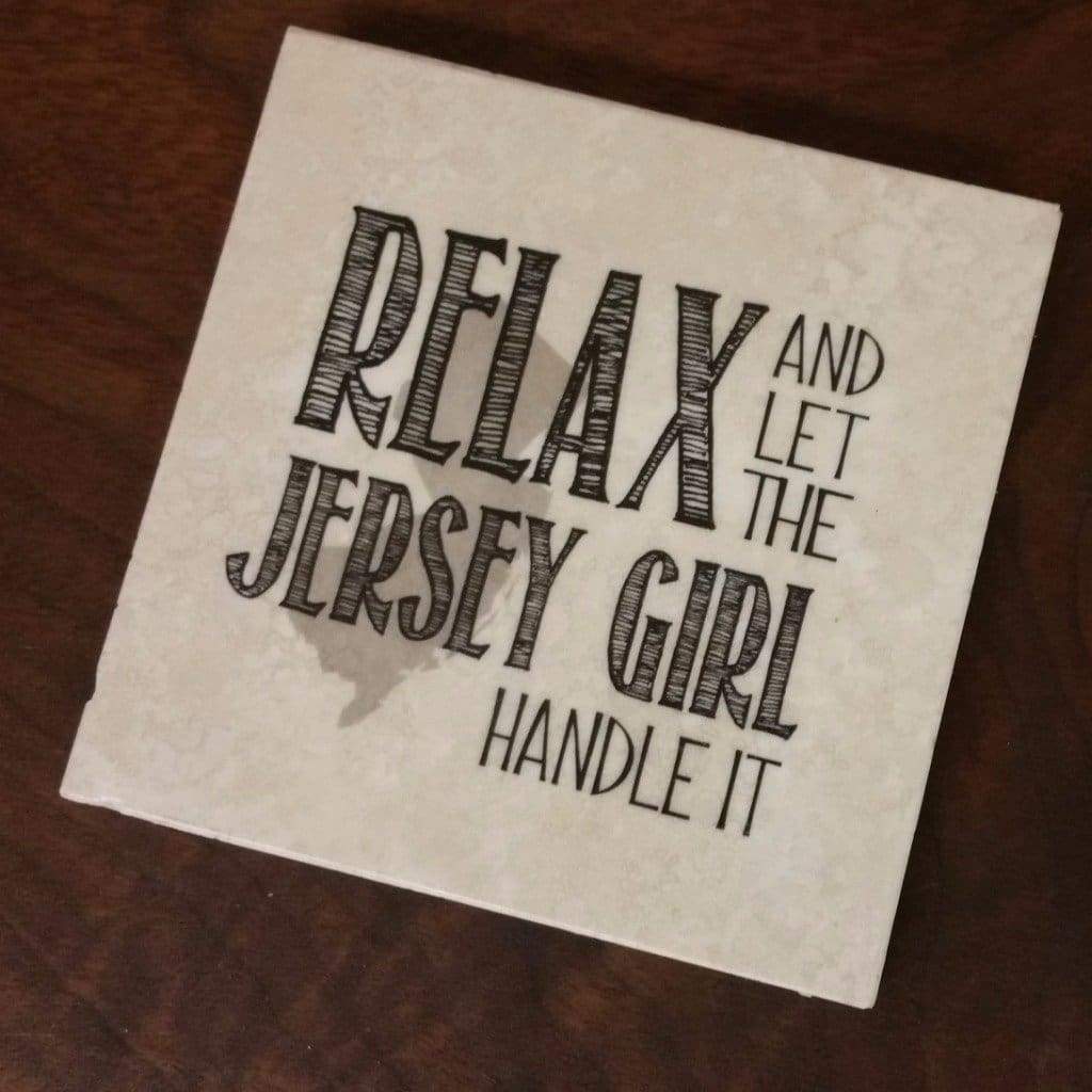 Relax and let the Jersey Girl handle it Coaster - Home &amp; Lifestyle