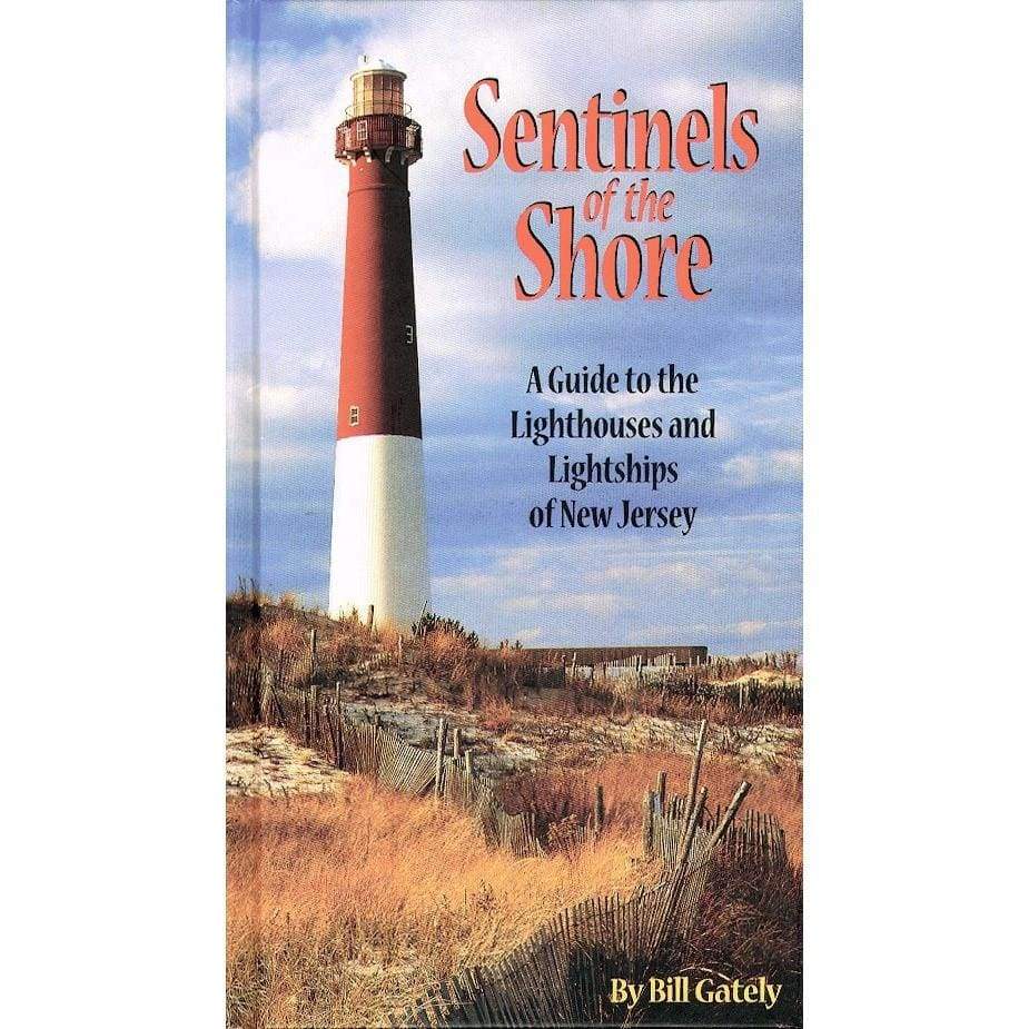 Sentinels of the Shore: A Guide to the Lighthouses and Lightships of New Jersey - Books & Cards