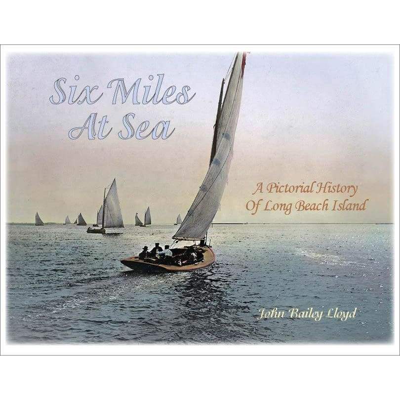 Six Miles at Sea: a Pictorial History of LBI - Books &amp; Cards