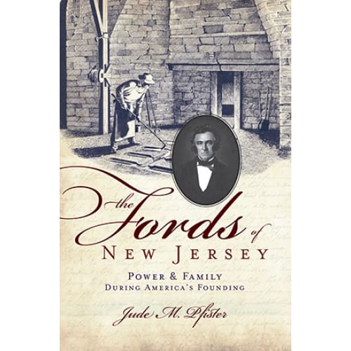 The Fords of New Jersey; Power & Family During America’s Founding - Books & Cards
