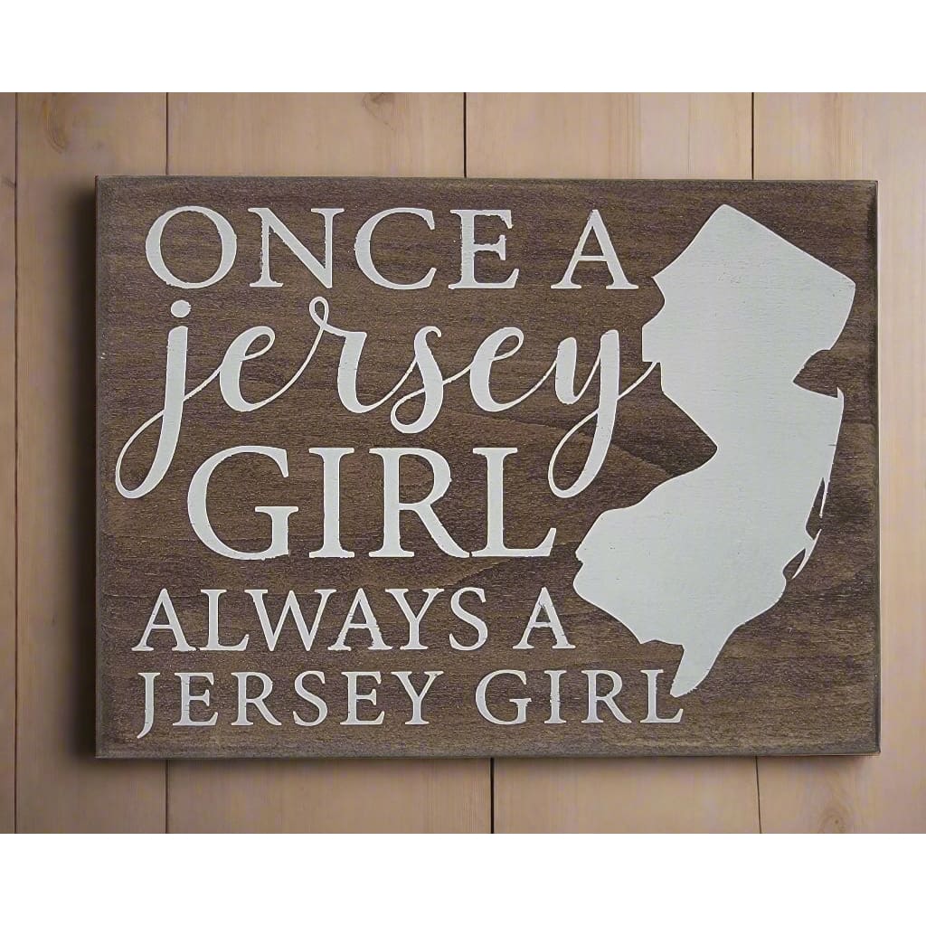 5.5’’x 7.5’’ Wood Sign - Once a Jersey Girl Always a Jersey Girl - Natural w/ White Letters - Home & Lifestyle