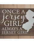 5.5’’x 7.5’’ Wood Sign - Once a Jersey Girl Always a Jersey Girl - Natural w/ White Letters - Home & Lifestyle