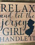 8’’ x 8’’ Wood Sign - Relax and let the Jersey Girl Handle it - Natural w/ Black Letters - Home & Lifestyle
