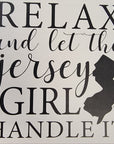 8’’ x 8’’ Wood Sign - Relax and let the Jersey Girl Handle it - White - Home & Lifestyle