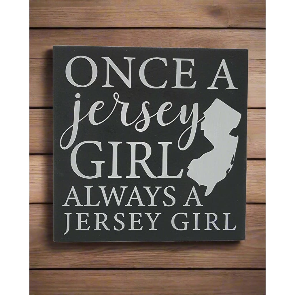 8’’x 8’’ Wood Sign - Once a Jersey Girl Always a Jersey Girl - Black - Home & Lifestyle