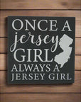 8’’x 8’’ Wood Sign - Once a Jersey Girl Always a Jersey Girl - Black - Home & Lifestyle