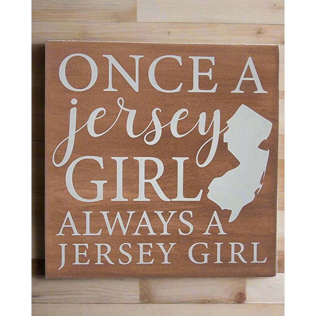 8’’x 8’’ Wood Sign - Once a Jersey Girl Always a Jersey Girl - Natural - Home & Lifestyle