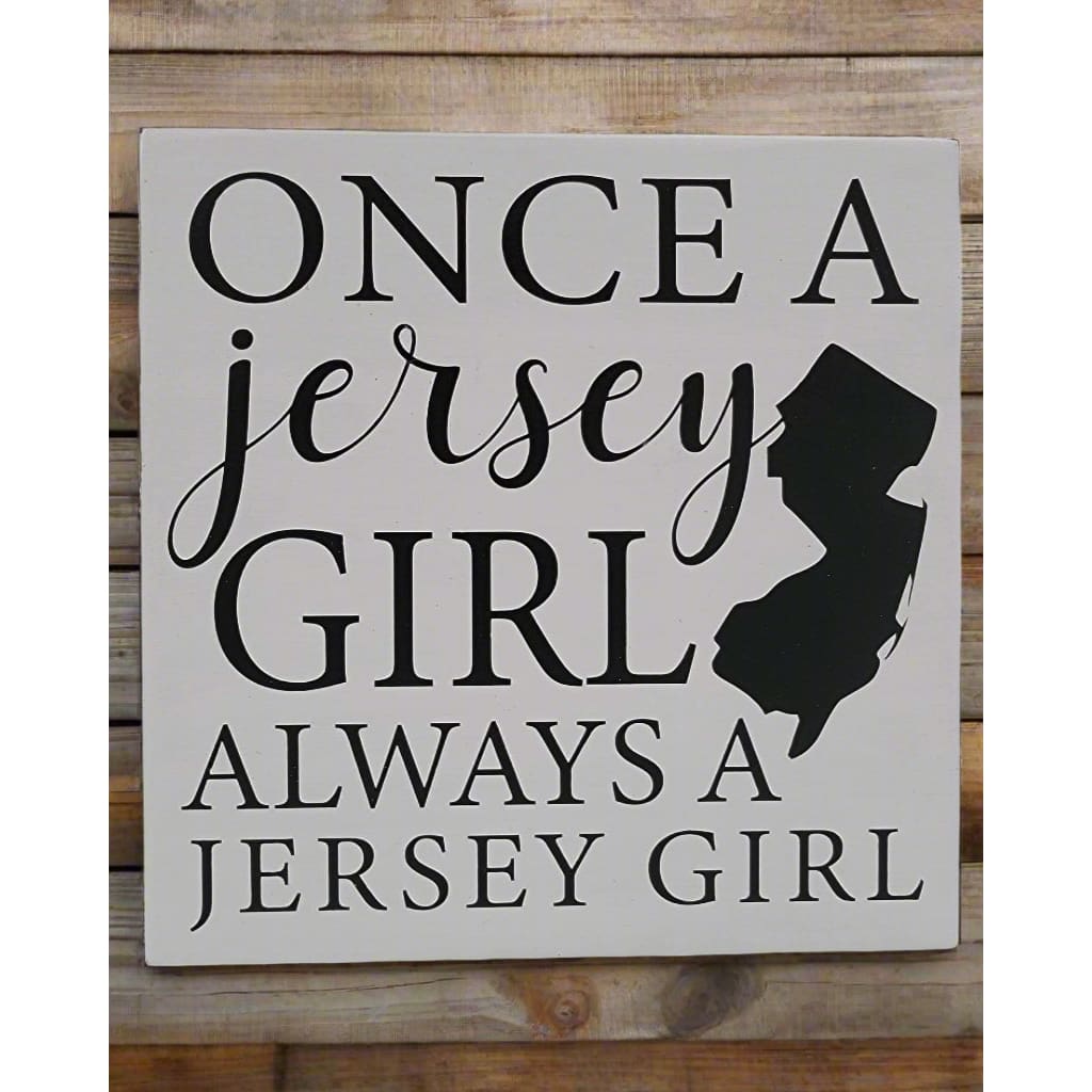 8’’x 8’’ Wood Sign - Once a Jersey Girl Always a Jersey Girl - White - Home & Lifestyle