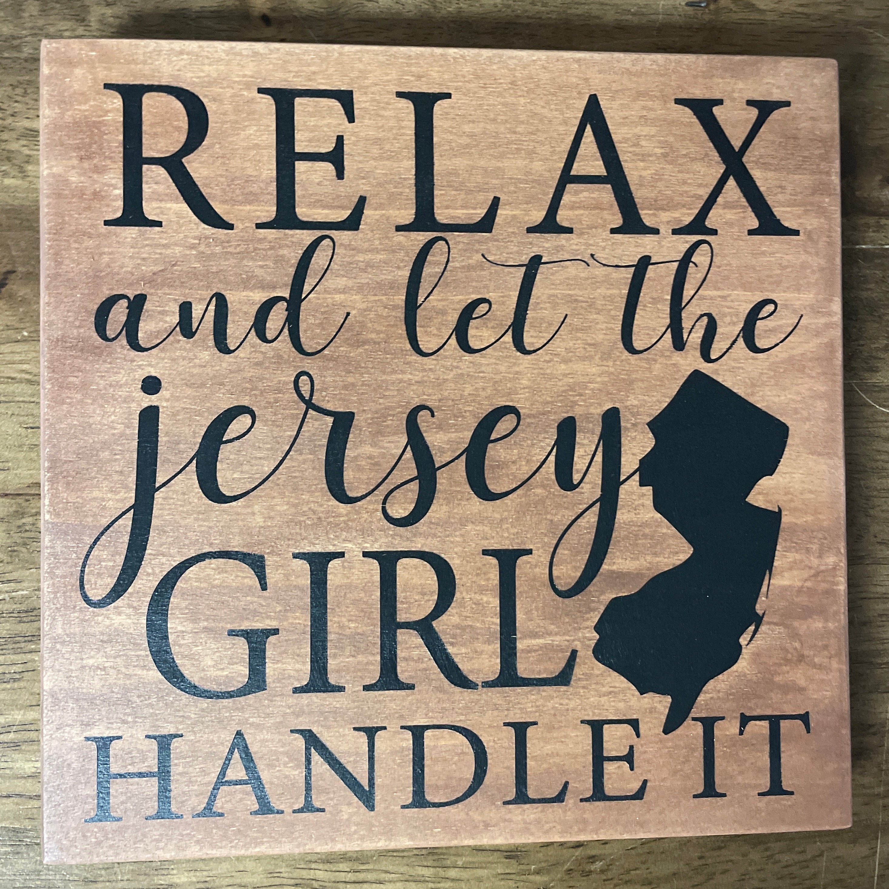 8&quot; x 8&quot; Wood Sign - Relax and let the Jersey Girl Handle it