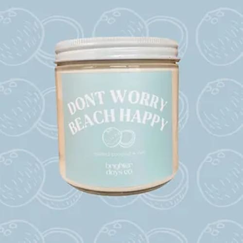 Brighter Days Signature Sayings Candles - Don’t Worry Beach Happy - Home & Lifestyle