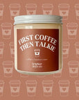 Brighter Days Signature Sayings Candles - First Coffee Then Talkie - Home & Lifestyle