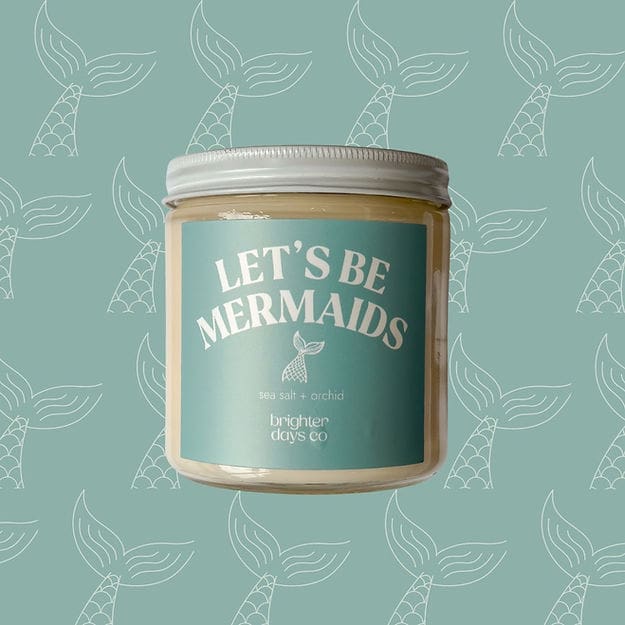Brighter Days Signature Sayings Candles - Let’s Be Mermaids - Home & Lifestyle