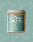 Brighter Days Signature Sayings Candles - Let’s Be Mermaids - Home & Lifestyle