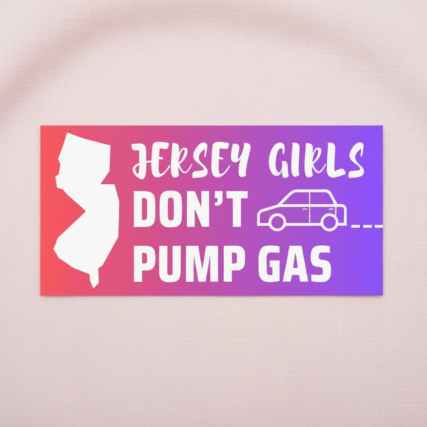 Jersey Girls Don’t Pump Gas Window Cling - Books & Cards
