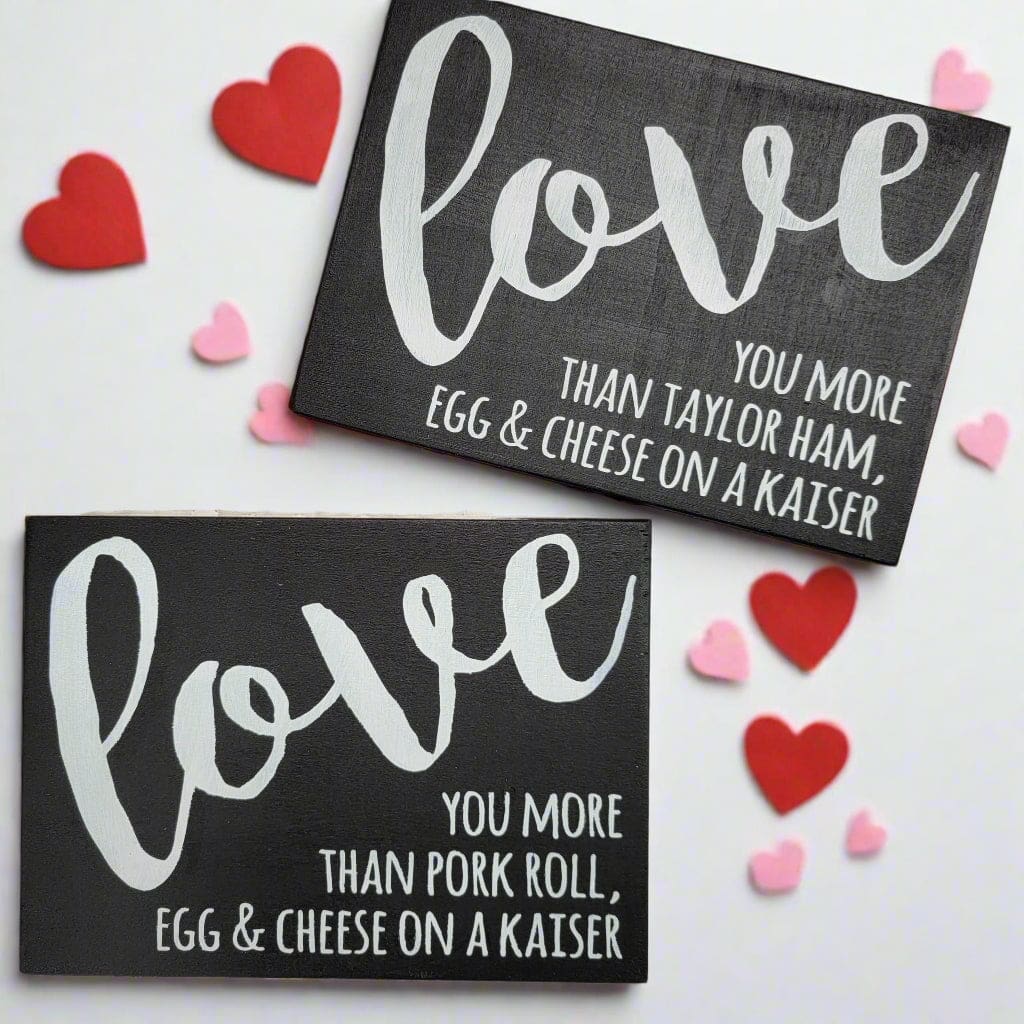 Love You More Than a Pork Roll/Taylor Ham 7.5’’ x 5.5’’ Sign - Taylor Ham / Black with White Letters - Home & Lifestyle