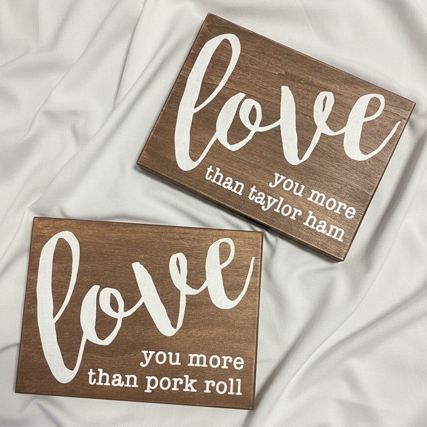 Love You More Than a Pork Roll/Taylor Ham 7.5’’ x 5.5’’ Sign - Taylor Ham / Natural - Home & Lifestyle